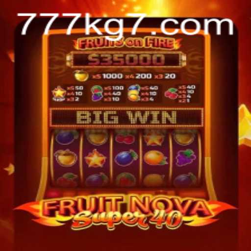 Experience the Excitement with FruitNovaSuper40 and the Thrilling Aspect of 777kg